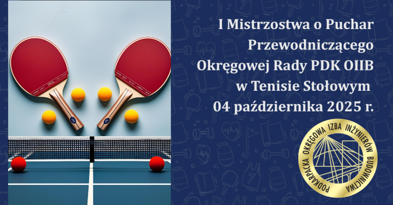 I Mistrzostwa o Puchar Przewodniczącego Okręgowej Rady Podkarpackiej Okręgowej Izby Inżynierów Budownictwa w Tenisie Stołowym – 04.10.2025 r.