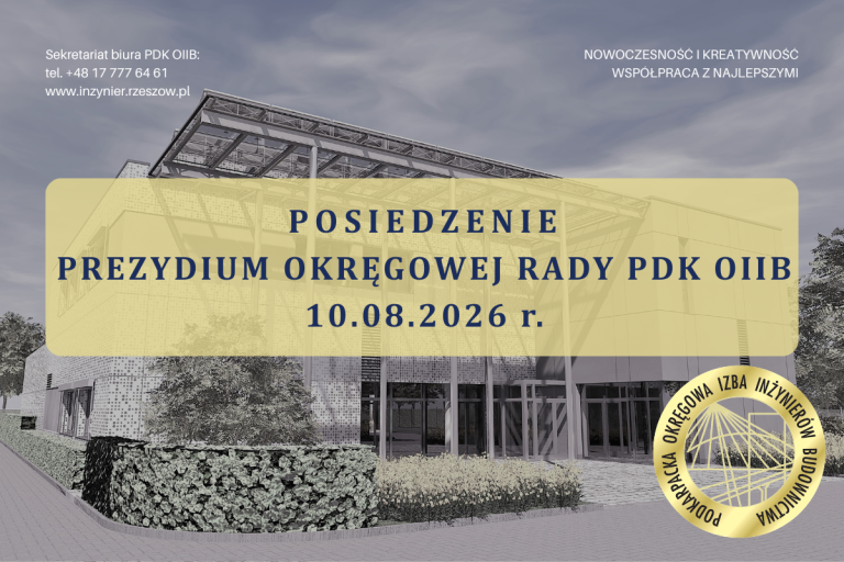 Posiedzenie prezydium Okręgowej Rady PDK OIIB – 10.08.2026 r.